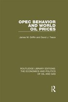 Routledge Library Editions: The Economics and Politics of Oil and Gas - OPEC Behaviour and World Oil Prices