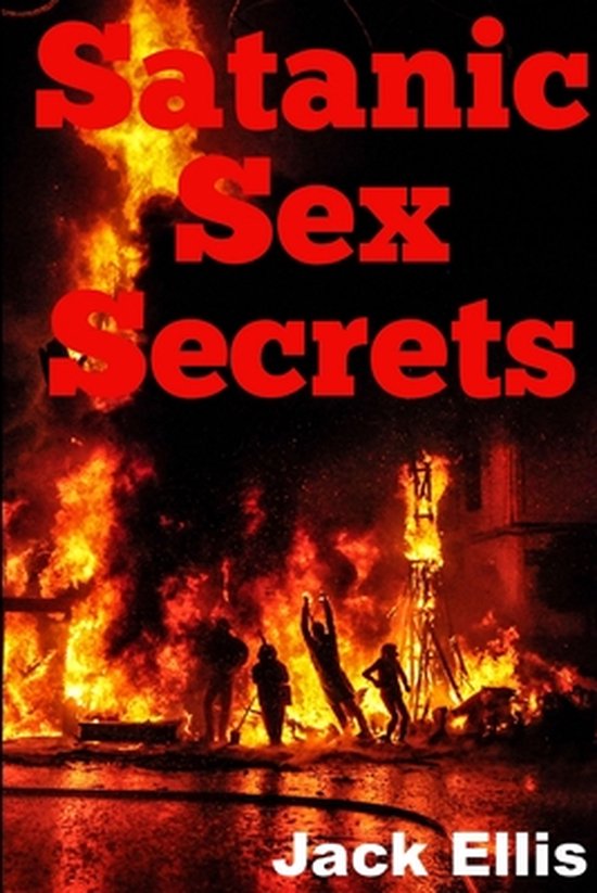 Satanic Sex Secrets Jack Ellis 9781365906503 Boeken 8443