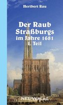 Der Raub Strassburgs Im Jahre 1681, I. Teil