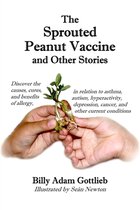 The Sprouted Peanut Vaccine and Other Stories