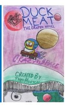 DuckMeat - The Graphic Novel: Crazy vs. Space