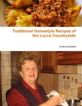 Traditional Homestyle Recipes of the Lucca Countryside