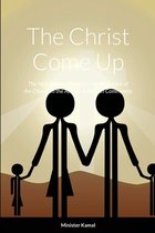The Christ Come Up
