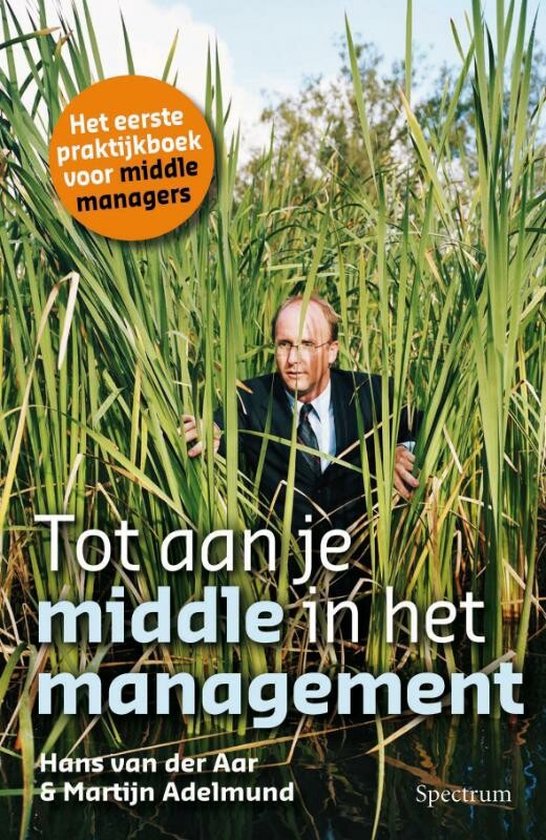 Cover van het boek 'Tot aan je middle in het management' van M. Adelmund en H. van der Aar