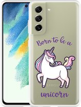 Hoesje Geschikt voor Samsung Galaxy S21 FE Born to be a Unicorn