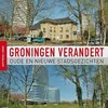 Groningen verandert