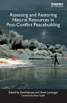 Post-Conflict Peacebuilding and Natural Resource Management- Assessing and Restoring Natural Resources In Post-Conflict Peacebuilding