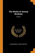 The Works of Jeremy Bentham; Volume 1