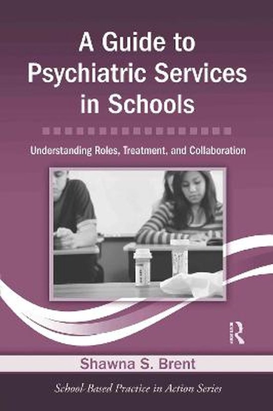 Guide To Psychiatric Services In Schools 9780415871020 Shawna S