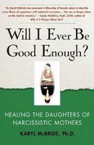Boek cover Will I Ever be Good Enough? van Dr. Karyl Mcbride, Ph.D.