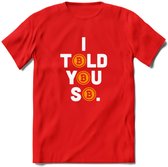I Told You So - Crypto T-Shirt Kleding Cadeau | Dames / Heren / Unisex | Bitcoin / Ethereum shirt | Grappig Verjaardag kado | BTC Tshirt Met Print | - Rood - XXL