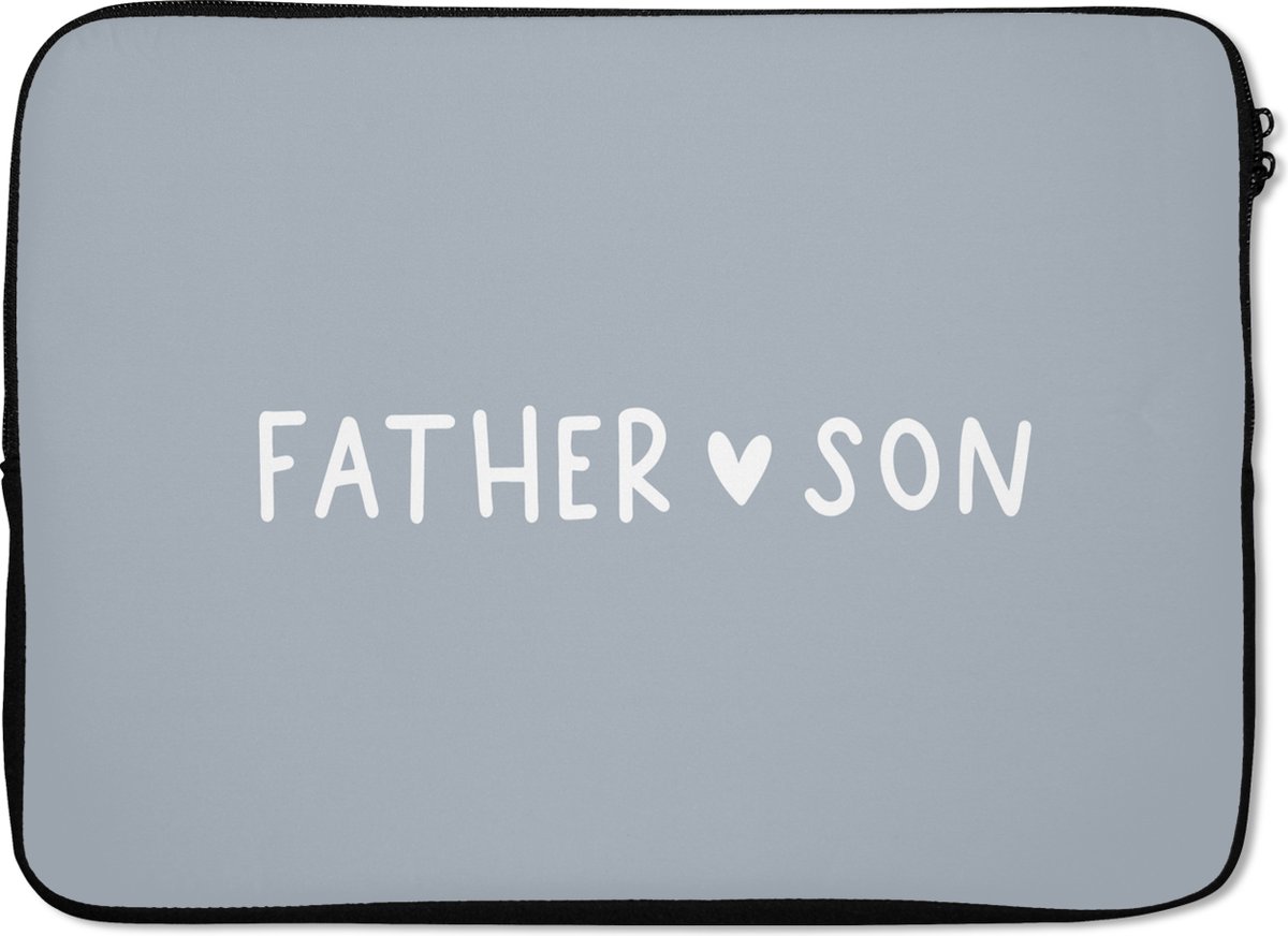 Laptophoes 14 inch - Papa - Quotes - Blauw - Zoon - Father - Son - Spreuken - Laptop sleeve - Binnenmaat 33x23 cm - Zwarte achterkant