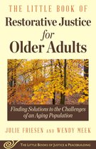 Justice and Peacebuilding - The Little Book of Restorative Justice for Older Adults