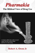Pharmakia: The Biblical View of Drug Use