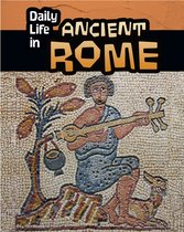 Daily Life in Ancient Civilizations - Daily Life in Ancient Rome