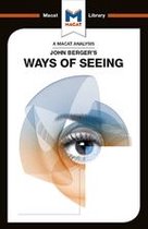 The Macat Library - An Analysis of John Berger's Ways of Seeing