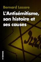 L'Antisémitisme, son histoire et ses causes