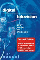 Digital Television: DVB-T, COFDM and ATSC 8-VSB: (Second Edition) MHP Middleware, Advanced STB's, CA Operation, HDTV and More...