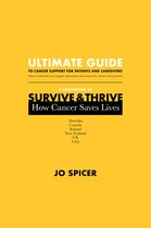 Survive and Thrive! 2 - Ultimate Guide to Cancer Support for Patients and Caregivers