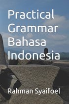 Practical Grammar Bahasa Indonesia
