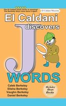 El Caldani Discovers J Words (Berkeley Boys Books - El Caldani Missions)