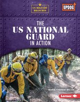 Us Military Branches (Updog Books (Tm))-The Us National Guard in Action
