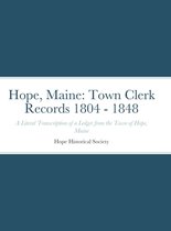 Hope, Maine: Town Clerk Records 1804 - 1848