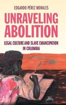 Studies in Legal History- Unraveling Abolition