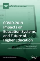 COVID-2019 Impacts on Education Systems and Future of Higher Education