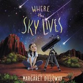 Where the Sky Lives Lib/E