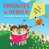 A Taste of Hebrew for English-Speaking Kids- Opposites in Hebrew for English-Speaking Kids