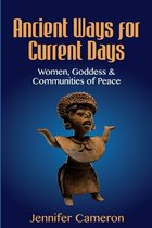 Ancient Ways for Current Days: Women, Goddess, & Communities of Peace