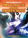 Encyclopaedia of Drug Abuse And Trafficking