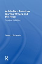 Antebellum American Women Writers and the Road