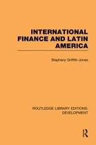 Routledge Library Editions: Development - International Finance and Latin America