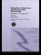Routledge International Studies in the Philosophy of Education - Education, Autonomy and Democratic Citizenship