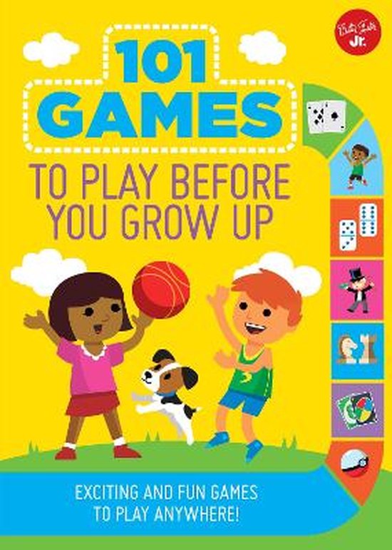 101 Games to Play Before You Grow Up Exciting and Fun Games to Play