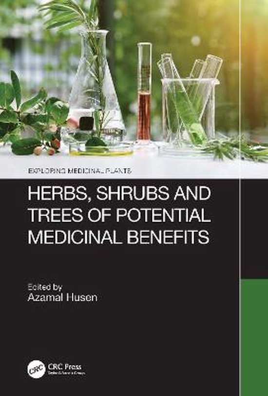 Exploring Medicinal Plants Herbs, Shrubs, and Trees of Potential