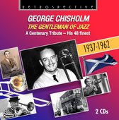 George Chisholm - The Gentleman Of Jazz - Centenary Tribute (2 CD)