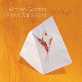 Alarm Will Sound - Michael Gordon: Van Gogh (CD)