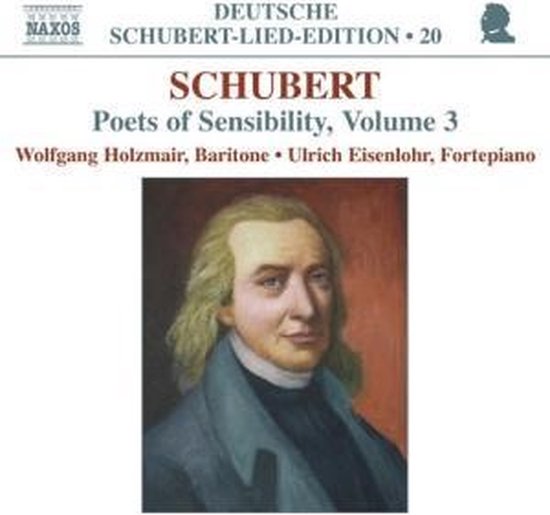 Wolfgang Holzmair & Ulrich Eisenlohr - Schubert: Poets Of Sensibility, Vol. 3 (CD)
