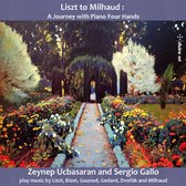 Sergio Gallo - Zeynep Ucbasaran - Liszt To Milhaud (CD)