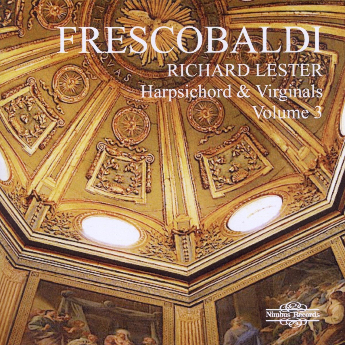 Richard Lester - Frescobaldi: Harpsichord & Virginals Volume 3 (CD)