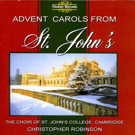 Albumhoes met "Nimbus Records" logo en tekst "ADVENT CAROLS FROM St. John's". Afbeelding van St. John's College in de winter, bedekt met sneeuw. Onder de afbeelding staat "THE CHOIR OF ST. JOHN'S COLLEGE, CAMBRIDGE CHRISTOPHER ROBINSON".