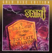 Saint - Too Late For Living (CD) (Gold Disc)