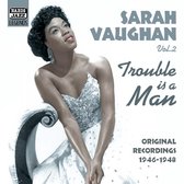Vaughan, Sarah: Trouble Is A M