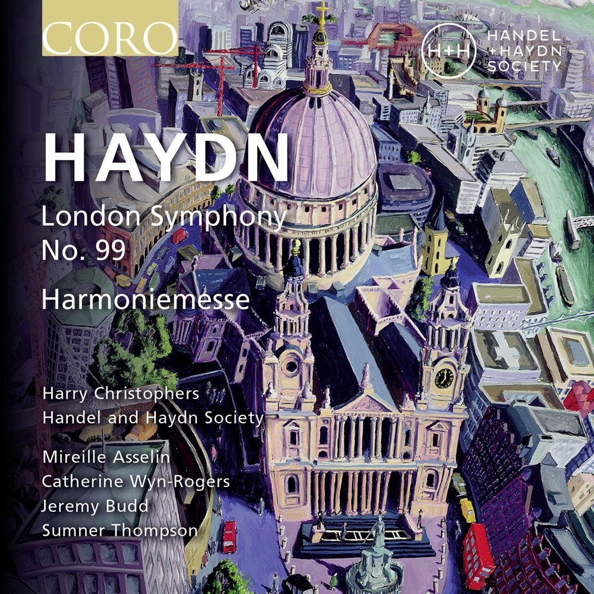 Harry Christophers, The Handel & Haydn Society Of Boston - Haydn: London Symphony No.99 : Harmoniemesse (CD)