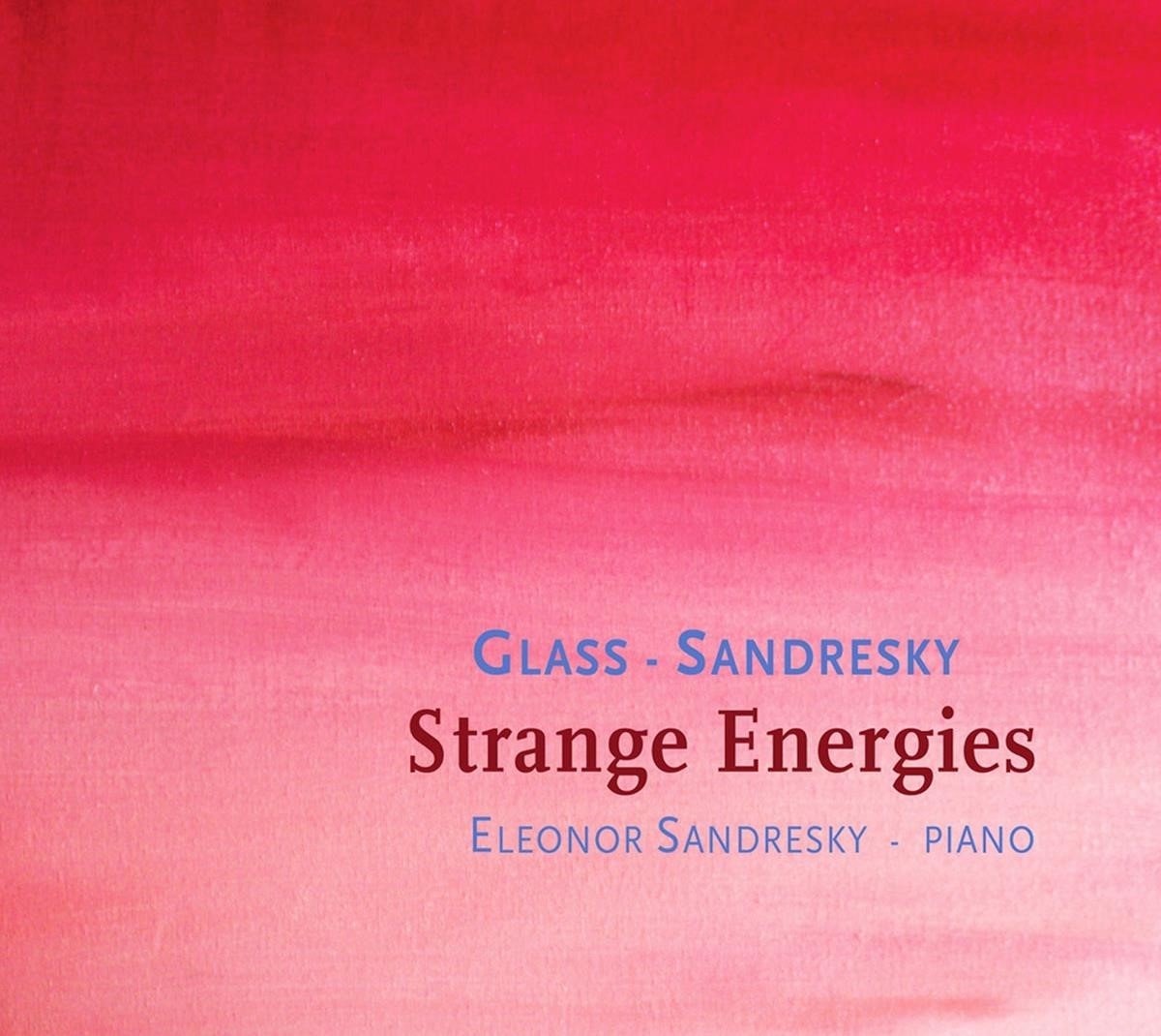 Eleonor Sandresky - Sandresky - Glass: Strange Energies (CD)