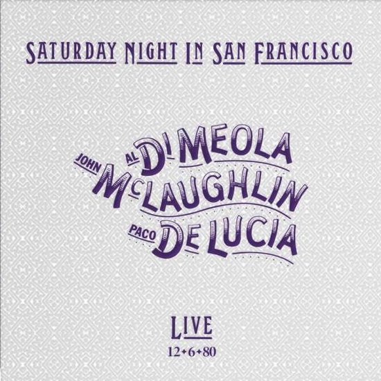 John McLaughlin, Paco De Lucia & Al Di Meola - Saturday Night In San Francisco (SACD)
