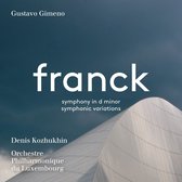 Gustavo Gimeno, Denis Kozhukhin - Franck: Symphony In D Minor & Symphonic Variations (Super Audio CD)